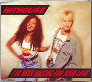 Hithouse - I've Been Waiting For Your Love