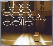 Goo Goo Dolls - Better Days