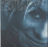 Kristine Blond - Love Shy