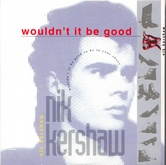 Nik Kershaw - Wouldn't It Be Good