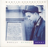 Martin Stephenson And The Daintees - Wholly Humble Heart