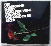 The Cardigans - I Need Some Fine Wine And You, You Need To Be Nicer