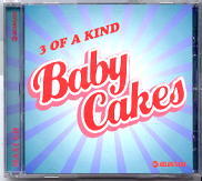 3 Of A Kind - Baby Cakes