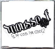 Mousse T - Is It Cos I'm Cool