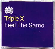 Triple X - Feel The Same