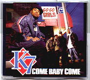 K7 - Come Baby Come