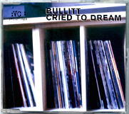 Bullitt - Cried To Dream