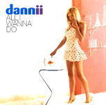 Dannii Minogue - All I Wanna Do