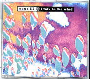 Opus III - I Talk To The Wind