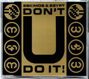 Eskimos & Egypt - Don't U Do It