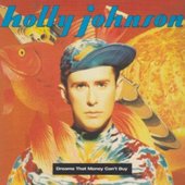 Holly Johnson - Dreams That Money Can't Buy