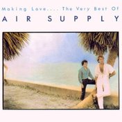 Air Supply - Making Love... The Very Best Of