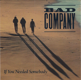 Bad Company - If You Needed Somebody