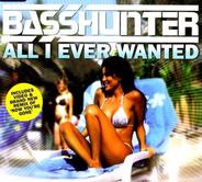 Basshunter - All I Ever Wanted