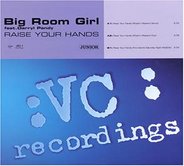 Big Room Girl - Raise Your Hands