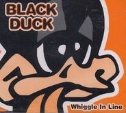 Black Duck - Whiggle In Line