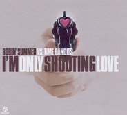 Bobby Summer Vs Time Bandits - I'm Only Shooting Love