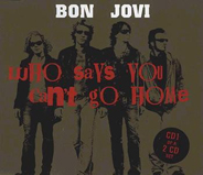 Bon Jovi - Who Says You Can't Go Home CD1