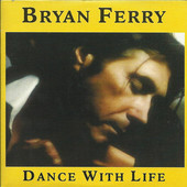 Bryan Ferry - Dance With Life