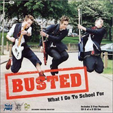 Busted - What I Go To School For CD2
