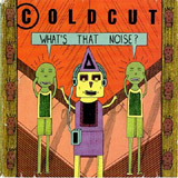 Coldcut - What's That Noise