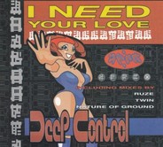 Deep Control - I Need Your Love