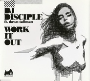 DJ Disciple & Dawn Tallman - Work It Out