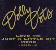 Dolly Dots - Love Me Just A Little Bit More (1993 Remix)