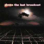 Doves - The Last Broadcast