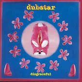 Dubstar - Disgraceful