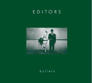 Editors - Bullets