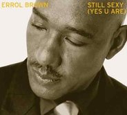 Errol Brown - Still Sexy (Yes U Are)