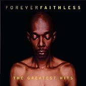Faithless - Forever / The Greatest Hits