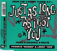 Frankie Bones & Lenny Dee - Just As Long As I Got You