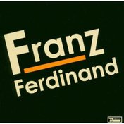 Franz Ferdinand - Franz Ferdinand