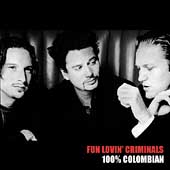 Fun Lovin' Criminals - 100% Columbian