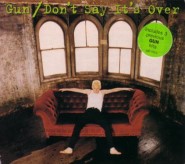 Gun - Don't Say It's Over 2 x CD Set