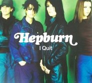 Hepburn - I Quit