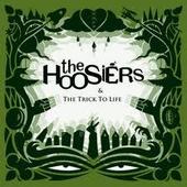 The Hoosiers - The Trick To Life