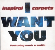 Inspiral Carpets - I Want You CD1