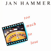 Jan Hammer - Too Much To Lose