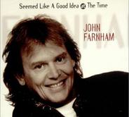 John Farnham - Seemed Like A Good Idea At The Time