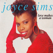 Joyce Sims - Love Makes A Woman