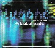 Klubbheads - Turn Up The Bass