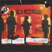 The Libertines - Up The Bracket