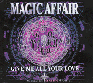 Magic Affair - Give Me All Your Love