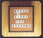 Mark B & Blade - The Unknown