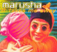 Marusha - It Takes Me Away