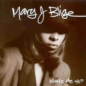 Mary J Blige - What's The 411 ?