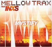 Mellow Trax & INXS - Mystify